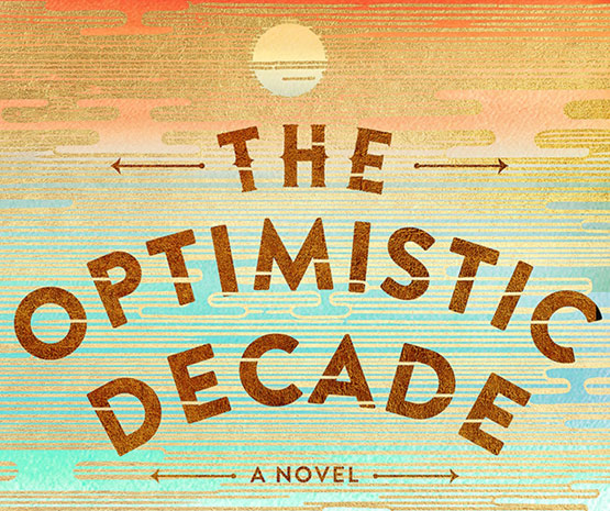 The Optimistic Decade by Heather Abel
